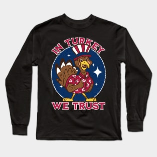 In turkey we trust - Funny Patriotic American Thanksgiving Dinner Long Sleeve T-Shirt